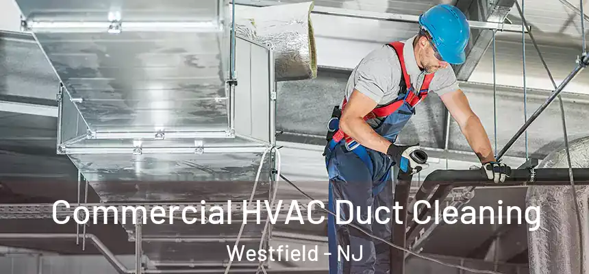  Commercial HVAC Duct Cleaning Westfield - NJ