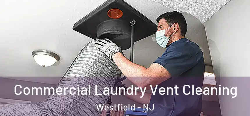  Commercial Laundry Vent Cleaning Westfield - NJ